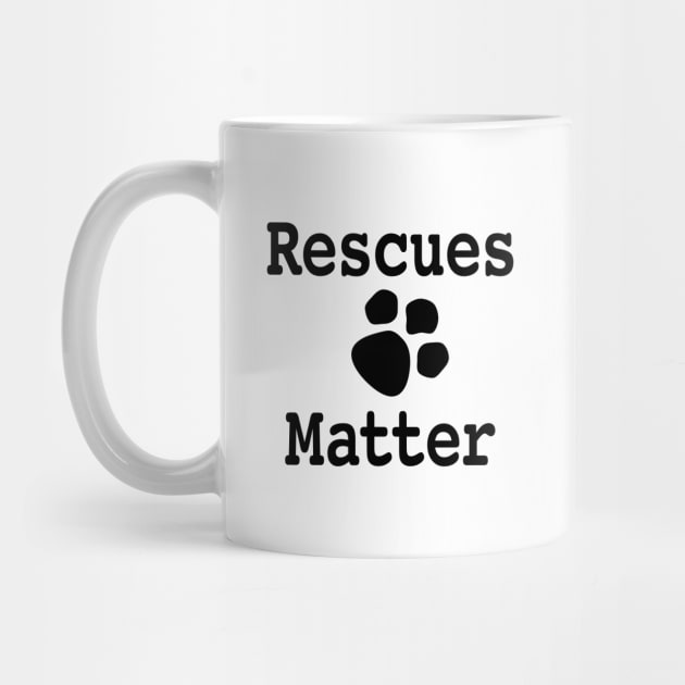 Rescues Matter Design No. 2 by Buffyandrews